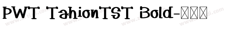 PWT TahionTST Bold字体转换